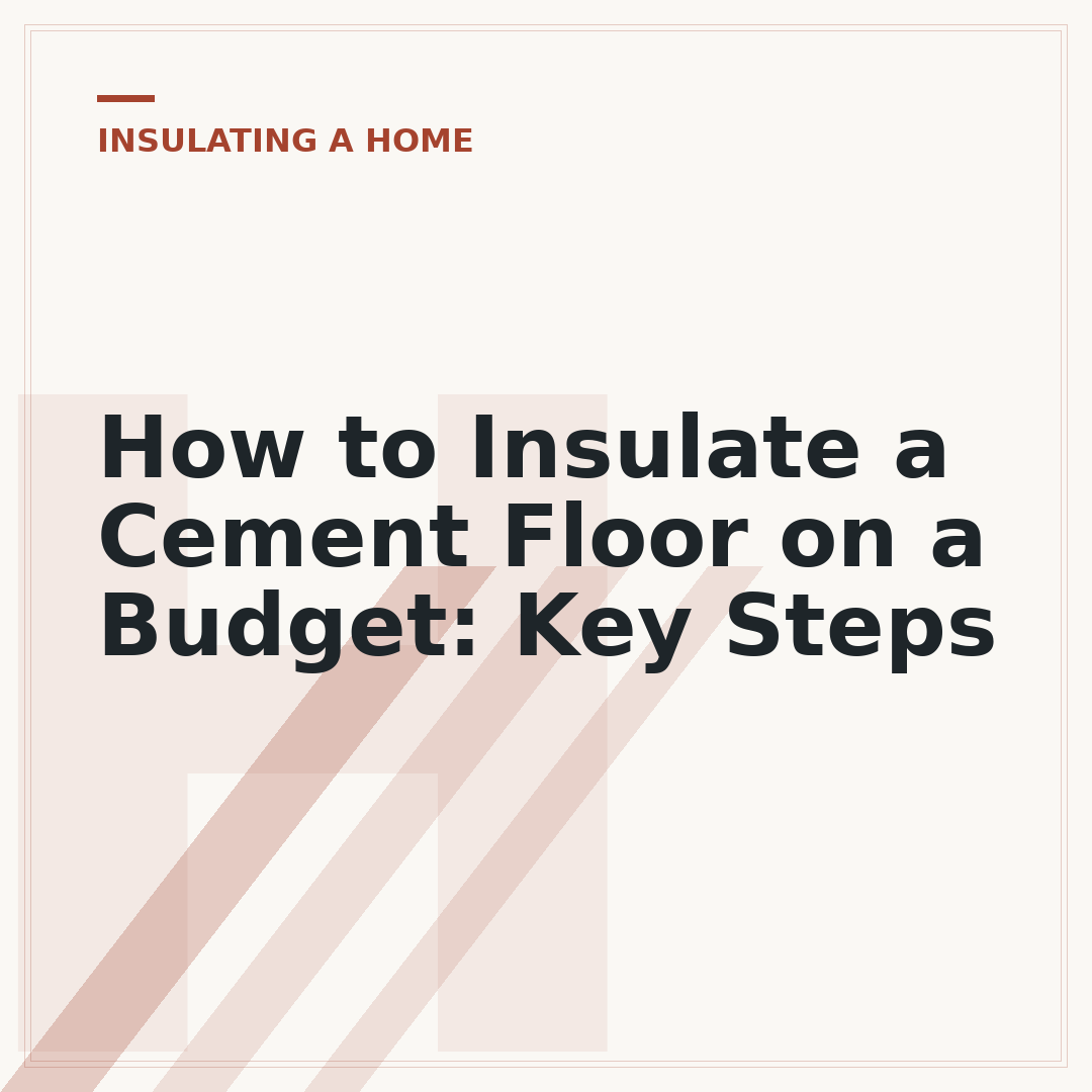 How to Insulate a Cement Floor on a Budget: Key Steps