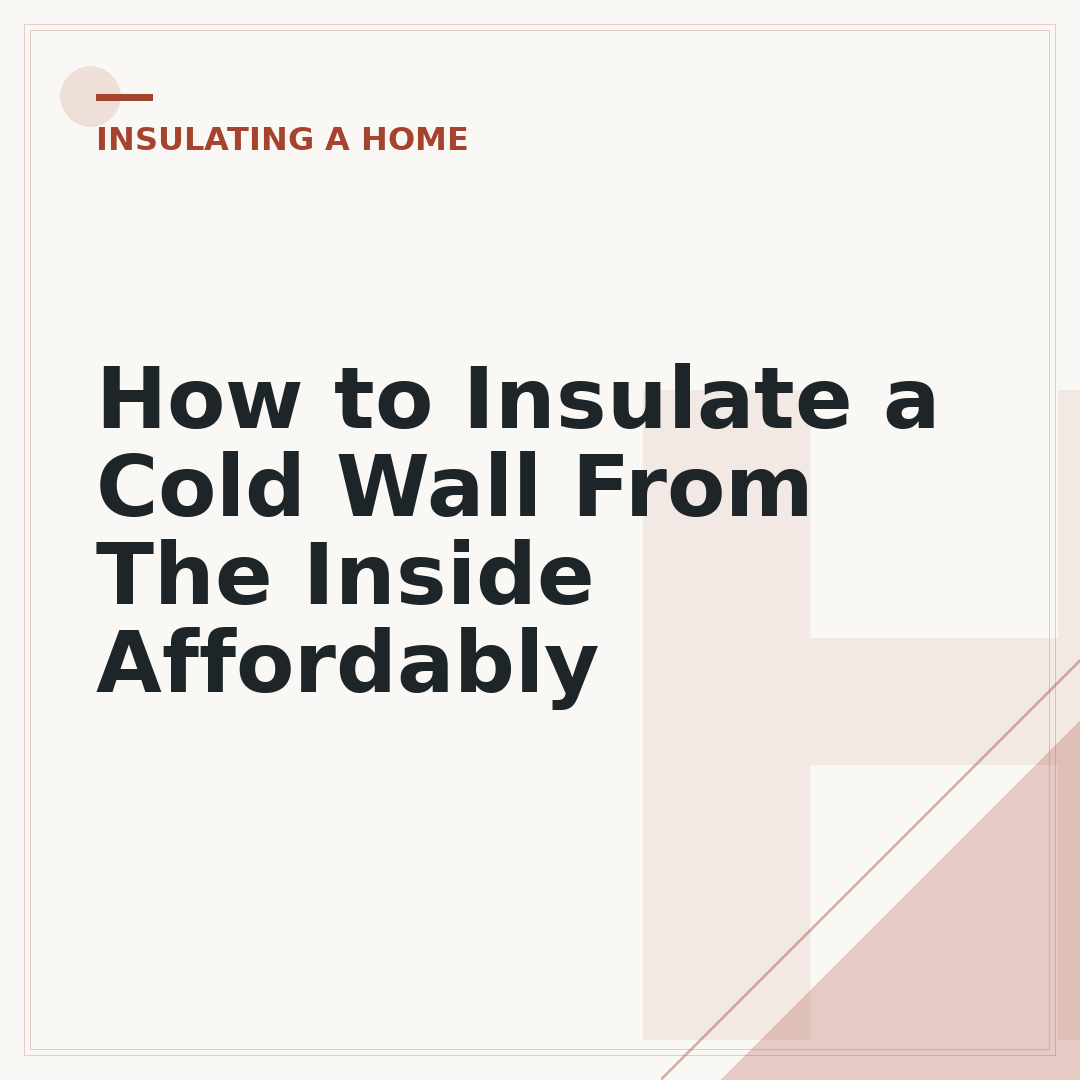 How to Insulate a Cold Wall From The Inside Affordably