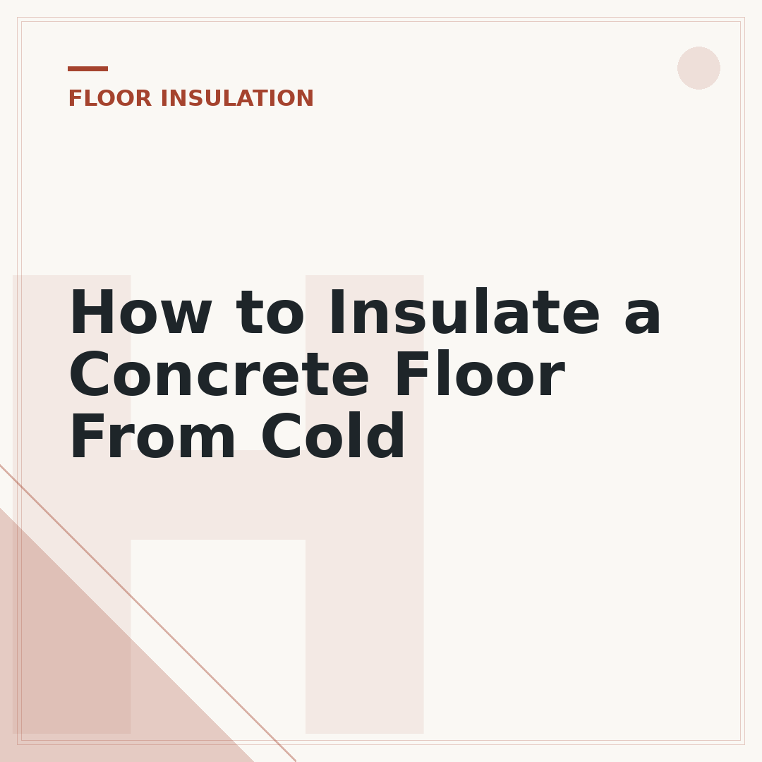 How to Insulate a Concrete Floor From Cold
