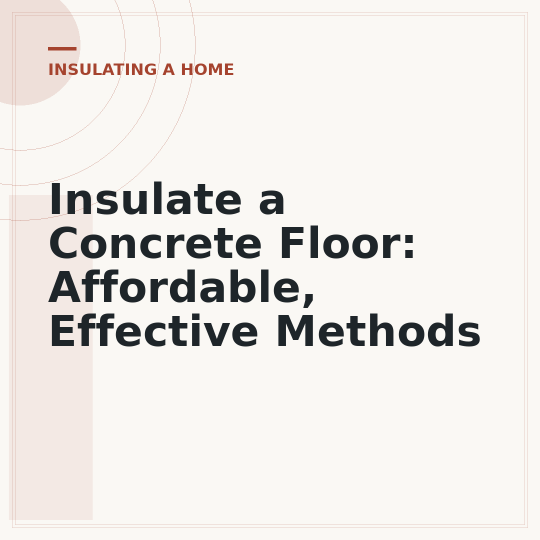 Insulate a Concrete Floor: Affordable, Effective Methods
