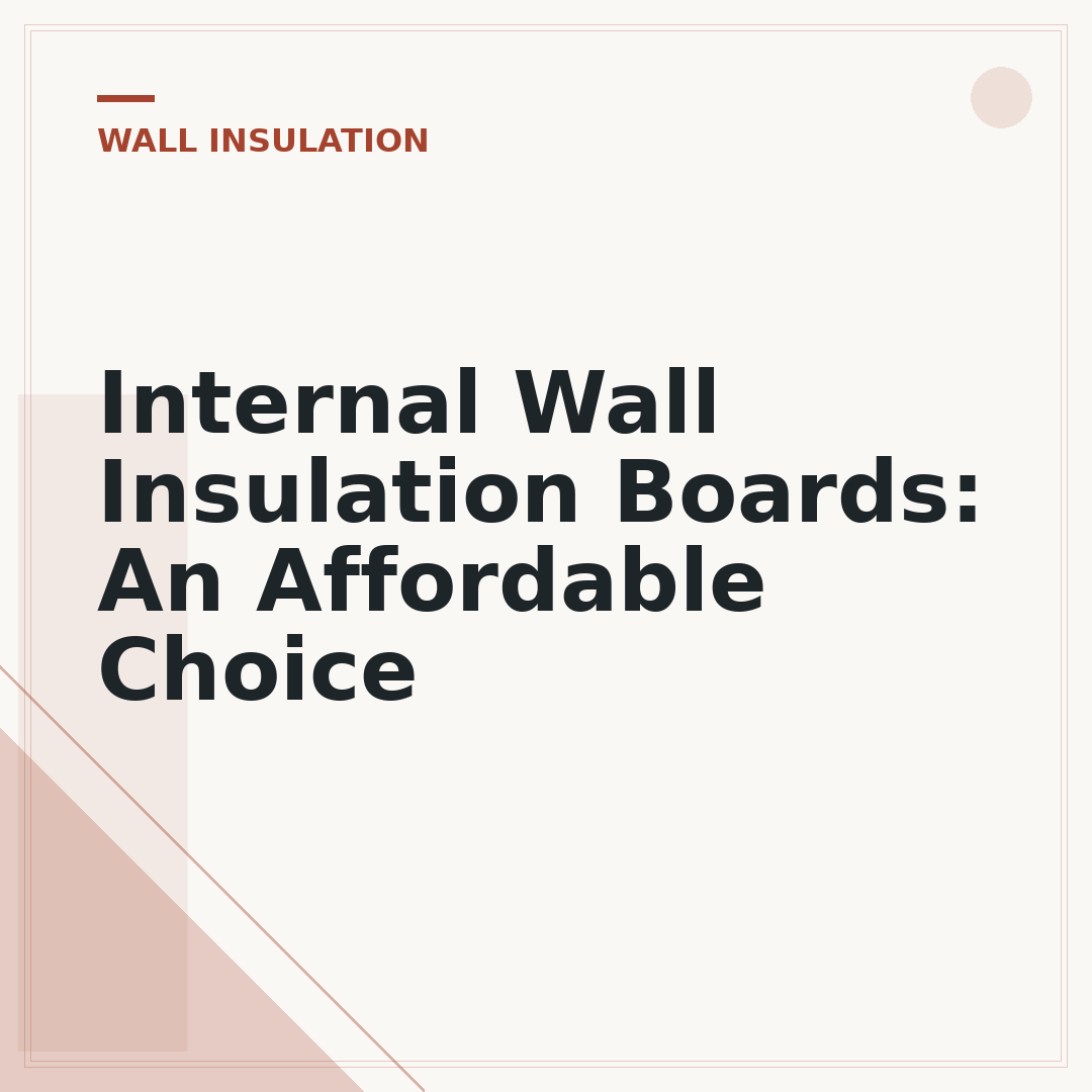 Internal Wall Insulation Boards: An Affordable Choice