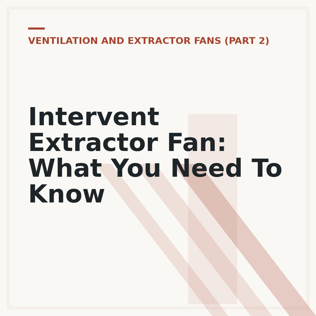 Intervent Extractor Fan: What You Need To Know