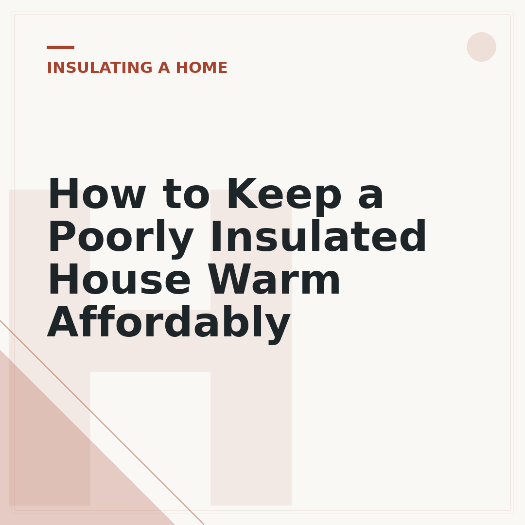 How to Keep a Poorly Insulated House Warm Affordably
