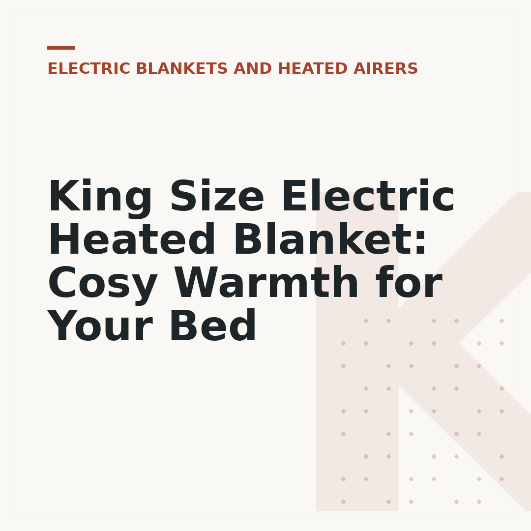 King Size Electric Heated Blanket: Cosy Warmth for Your Bed
