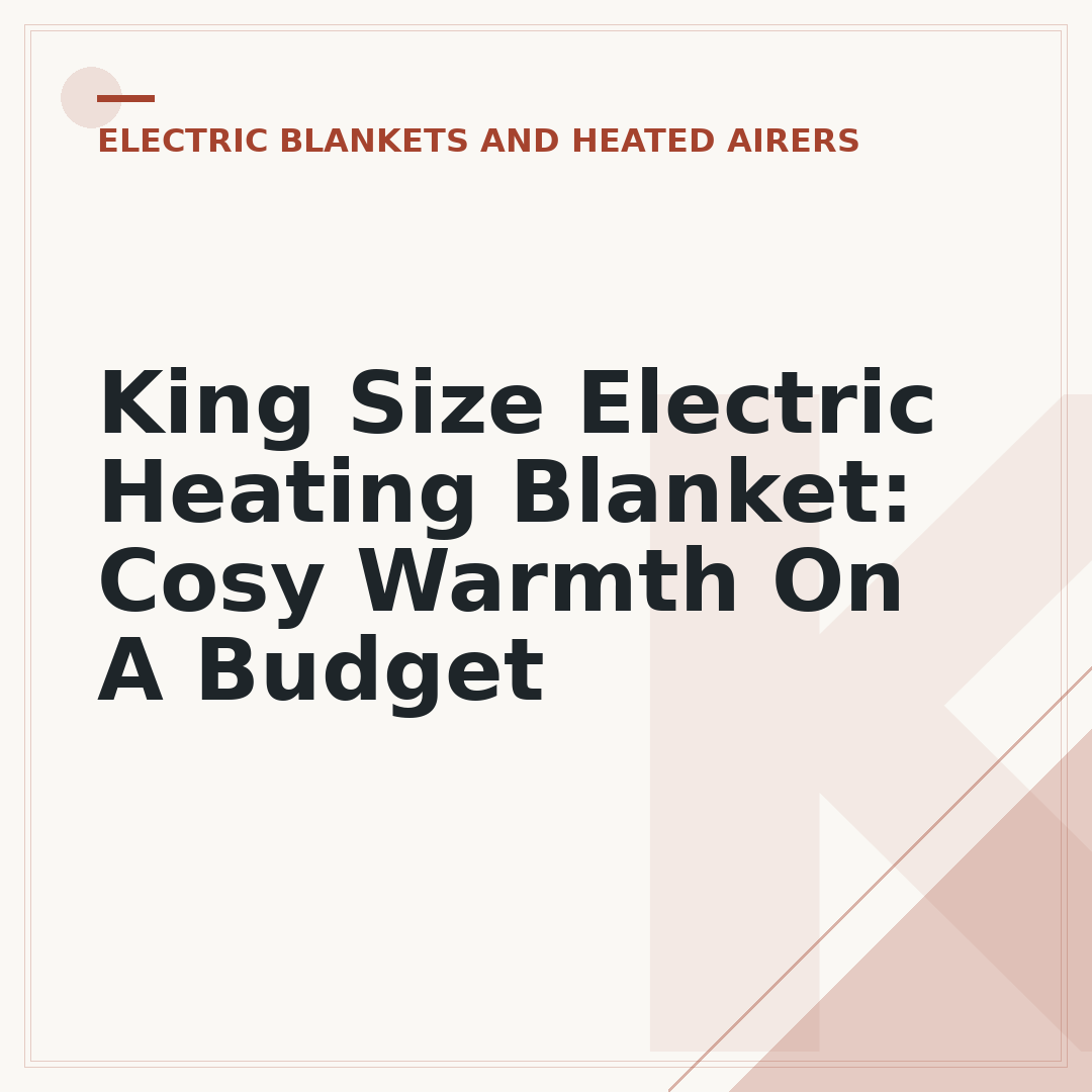 King Size Electric Heating Blanket: Cosy Warmth On A Budget