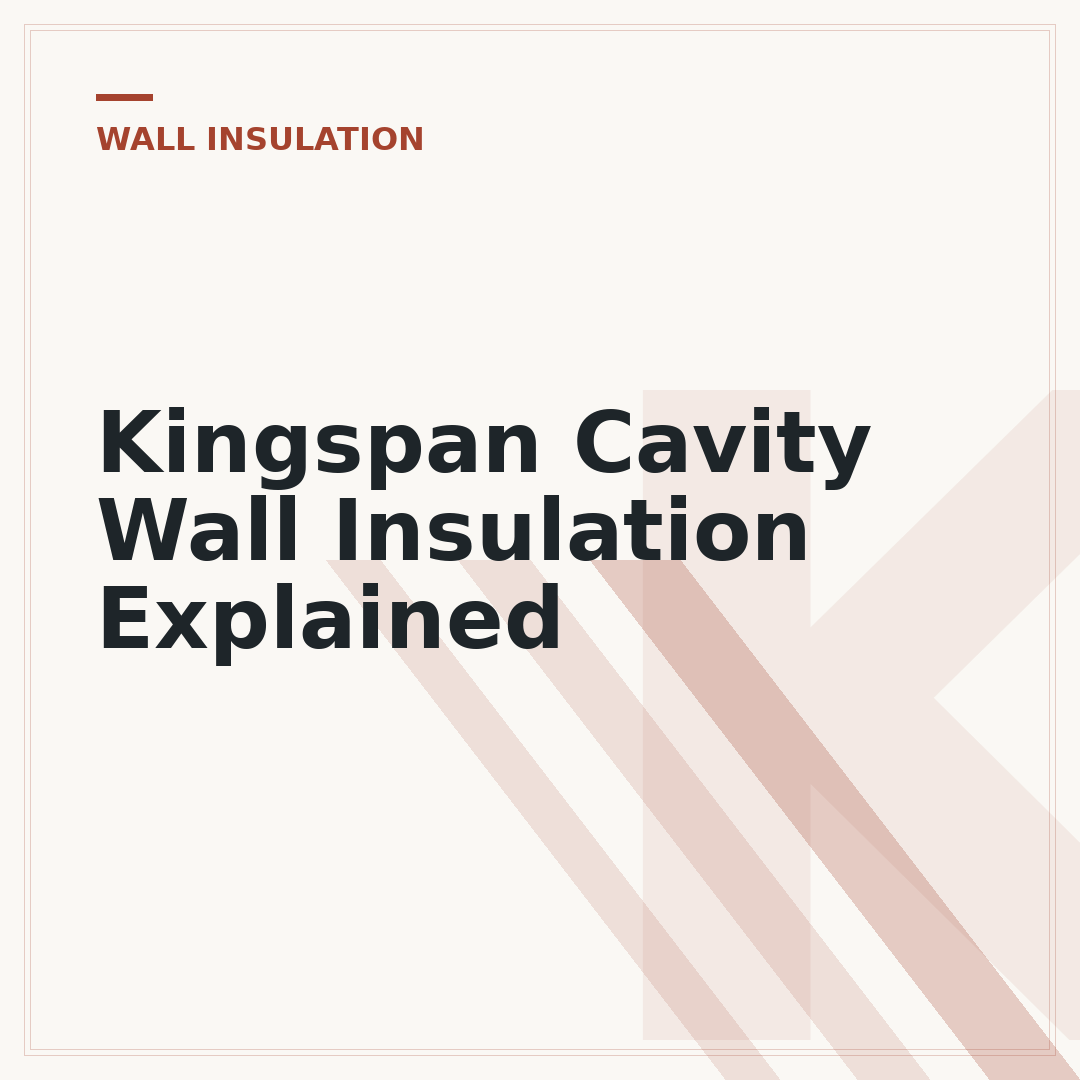 Kingspan Cavity Wall Insulation Explained