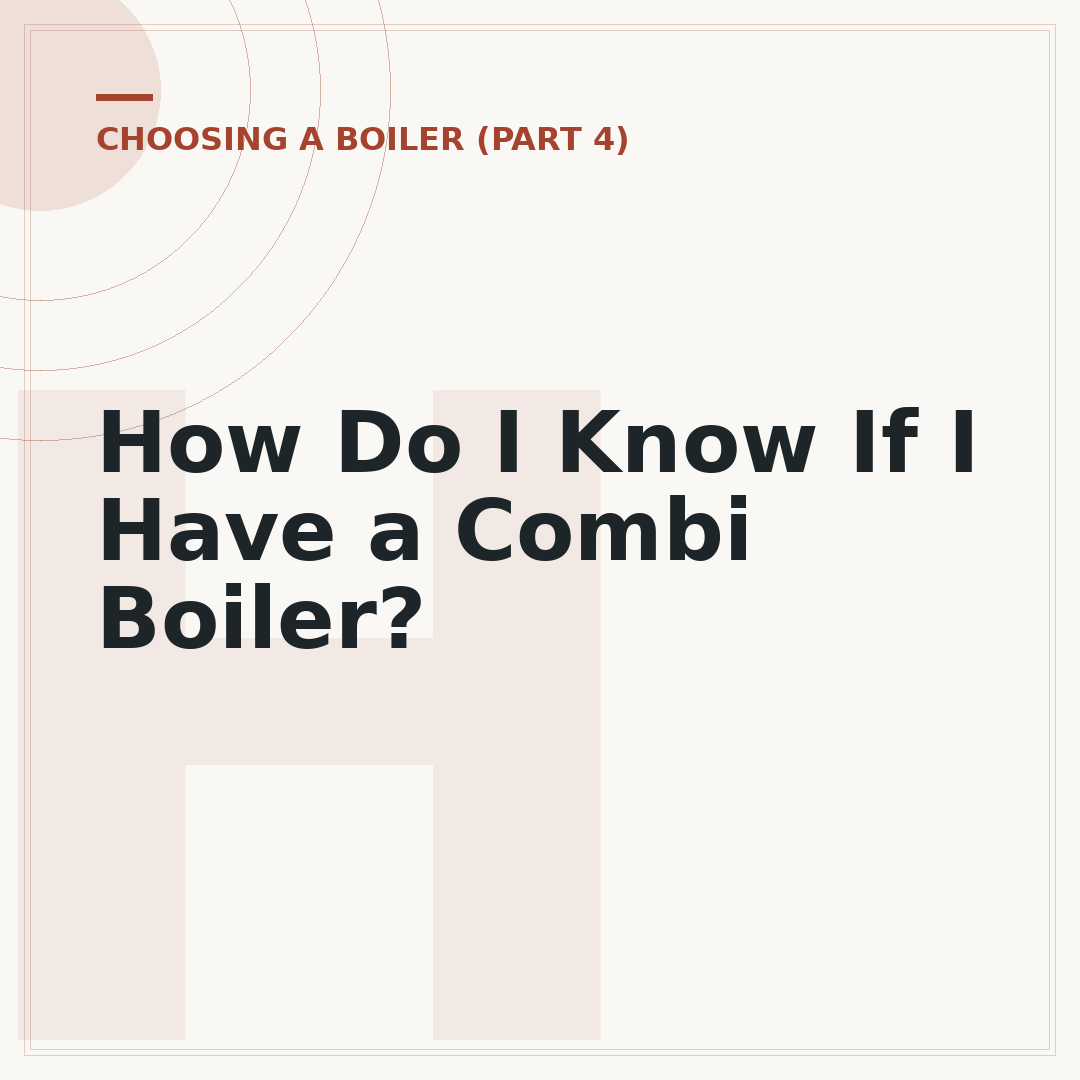 How Do I Know If I Have a Combi Boiler?