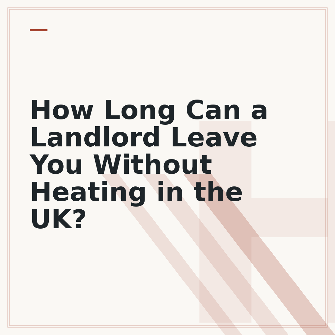 How Long Can a Landlord Leave You Without Heating in the UK?