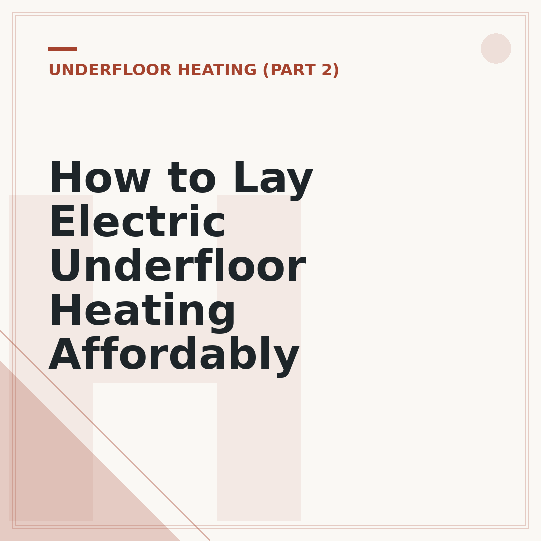 How to Lay Electric Underfloor Heating Affordably
