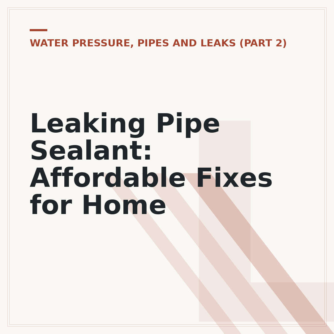 Leaking Pipe Sealant: Affordable Fixes for Home