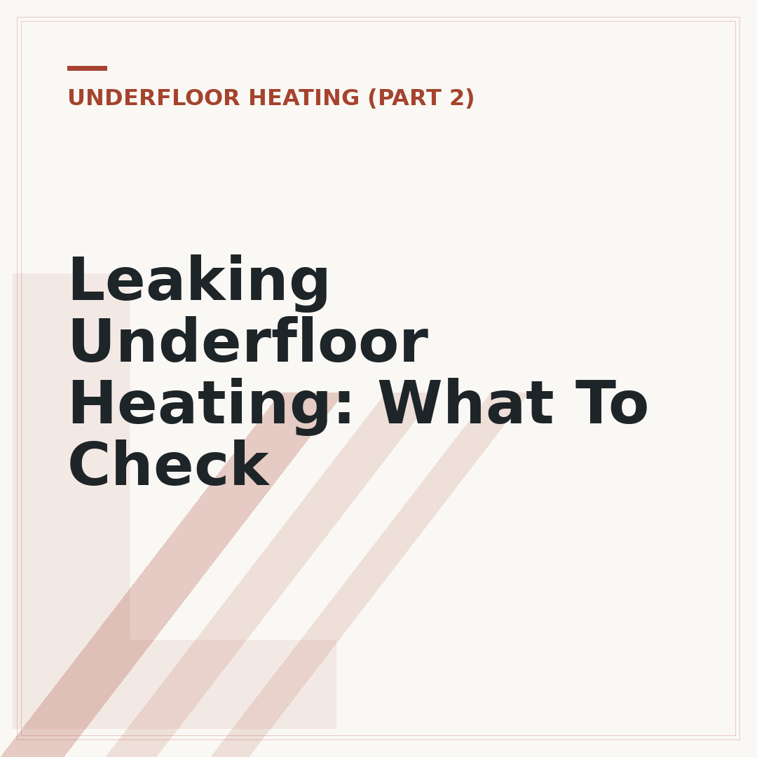 Leaking Underfloor Heating: What To Check