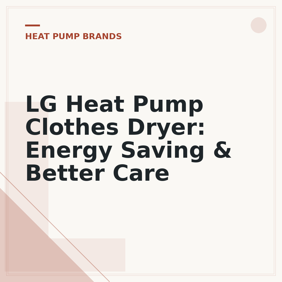 LG Heat Pump Clothes Dryer: Energy Saving & Better Care