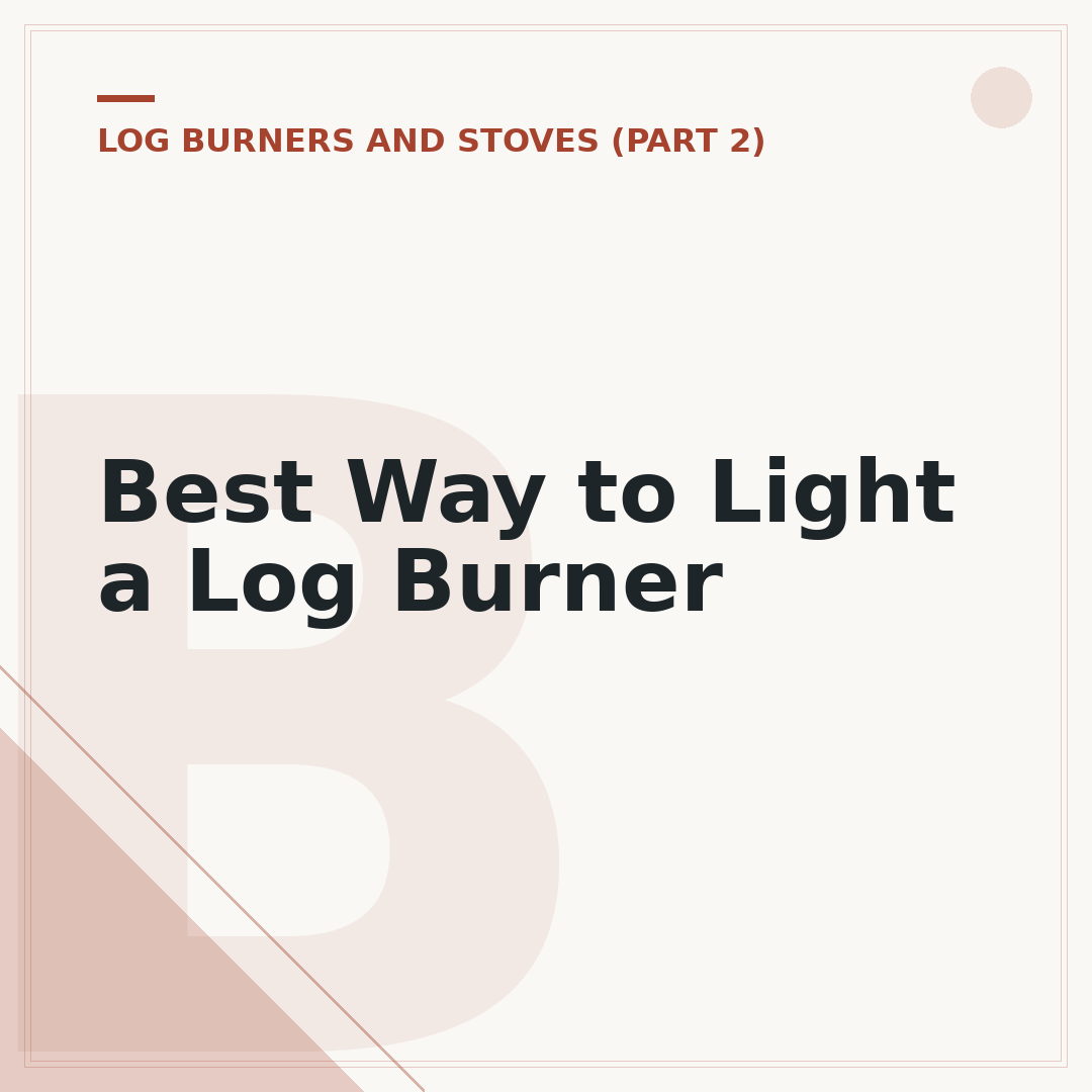 Best Way to Light a Log Burner