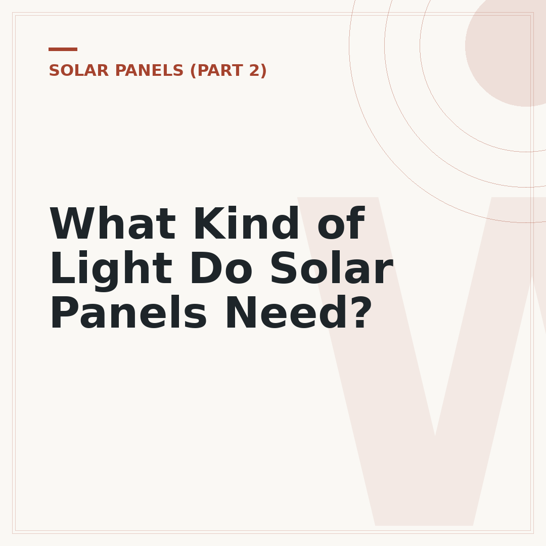 What Kind of Light Do Solar Panels Need?