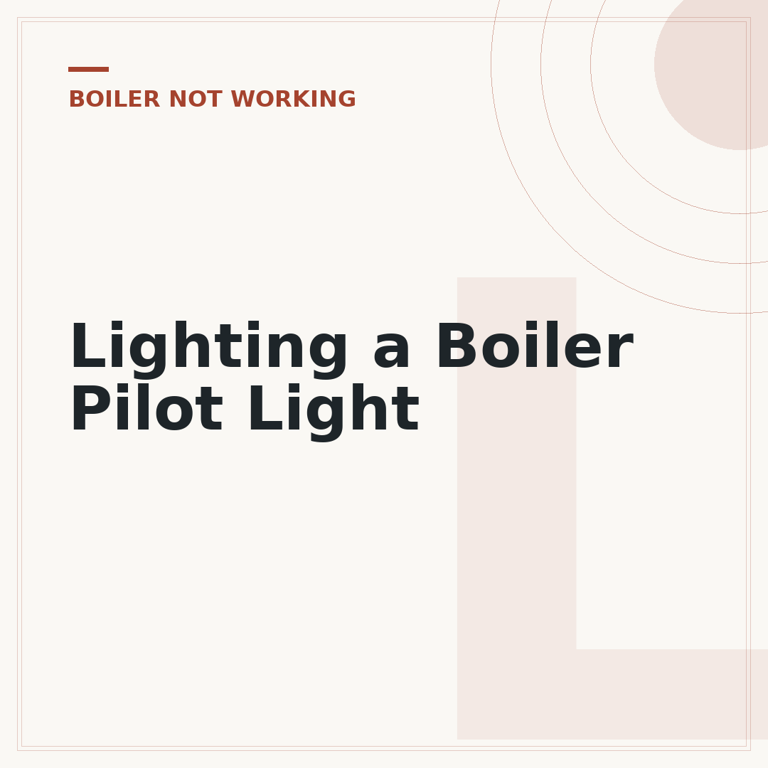 Lighting a Boiler Pilot Light