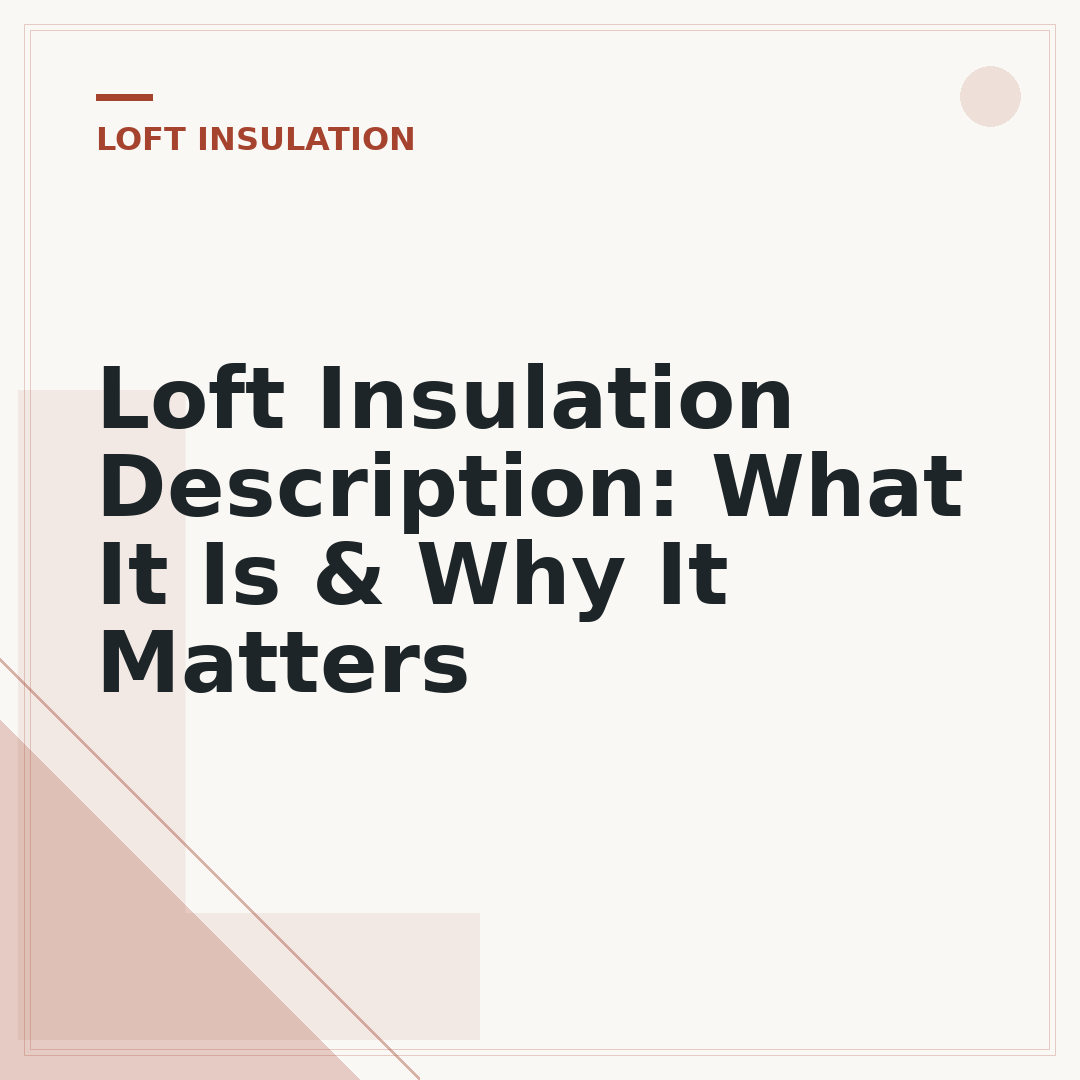 Loft Insulation Description: What It Is & Why It Matters
