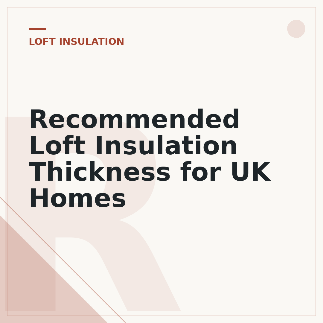 Recommended Loft Insulation Thickness for UK Homes