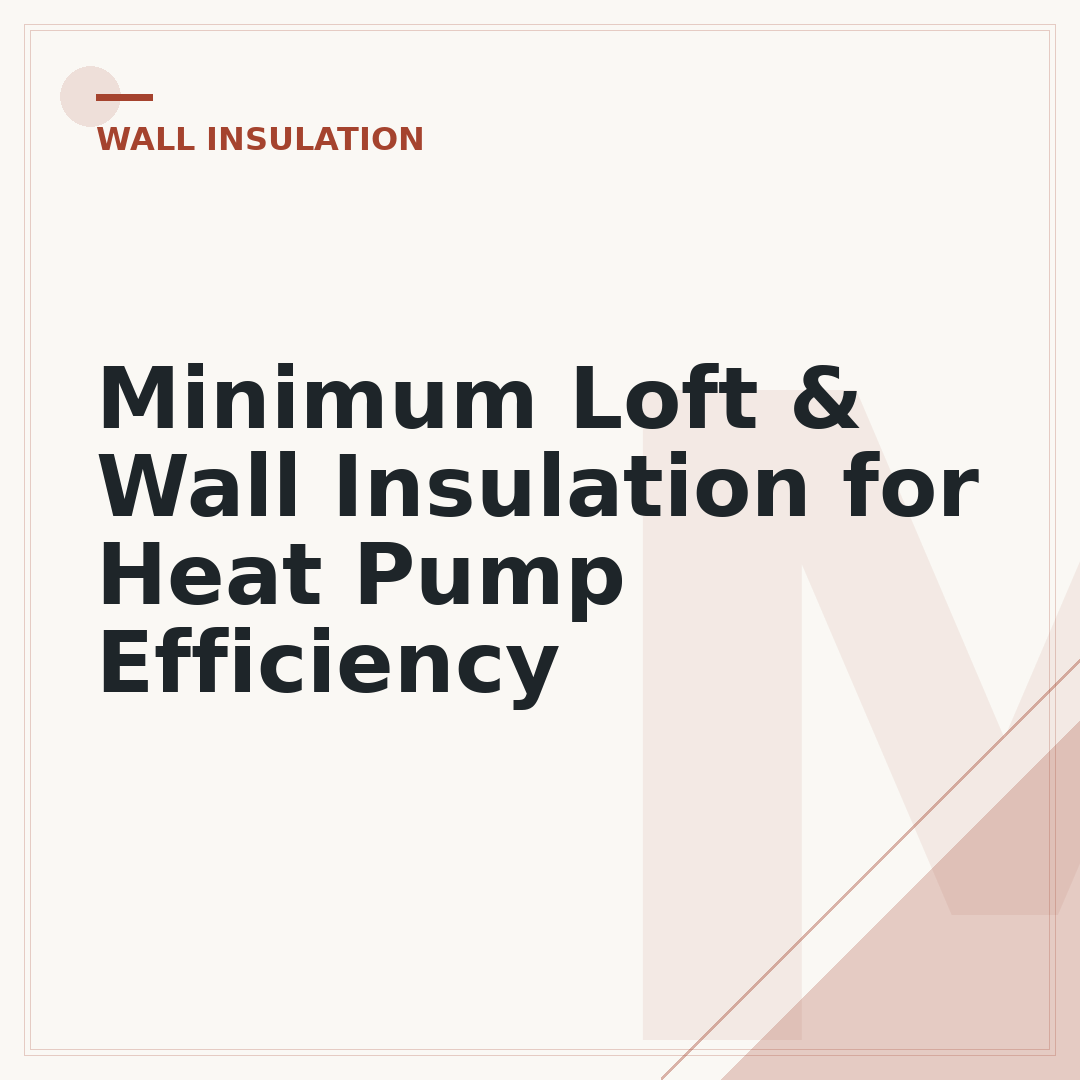 Minimum Loft & Wall Insulation for Heat Pump Efficiency