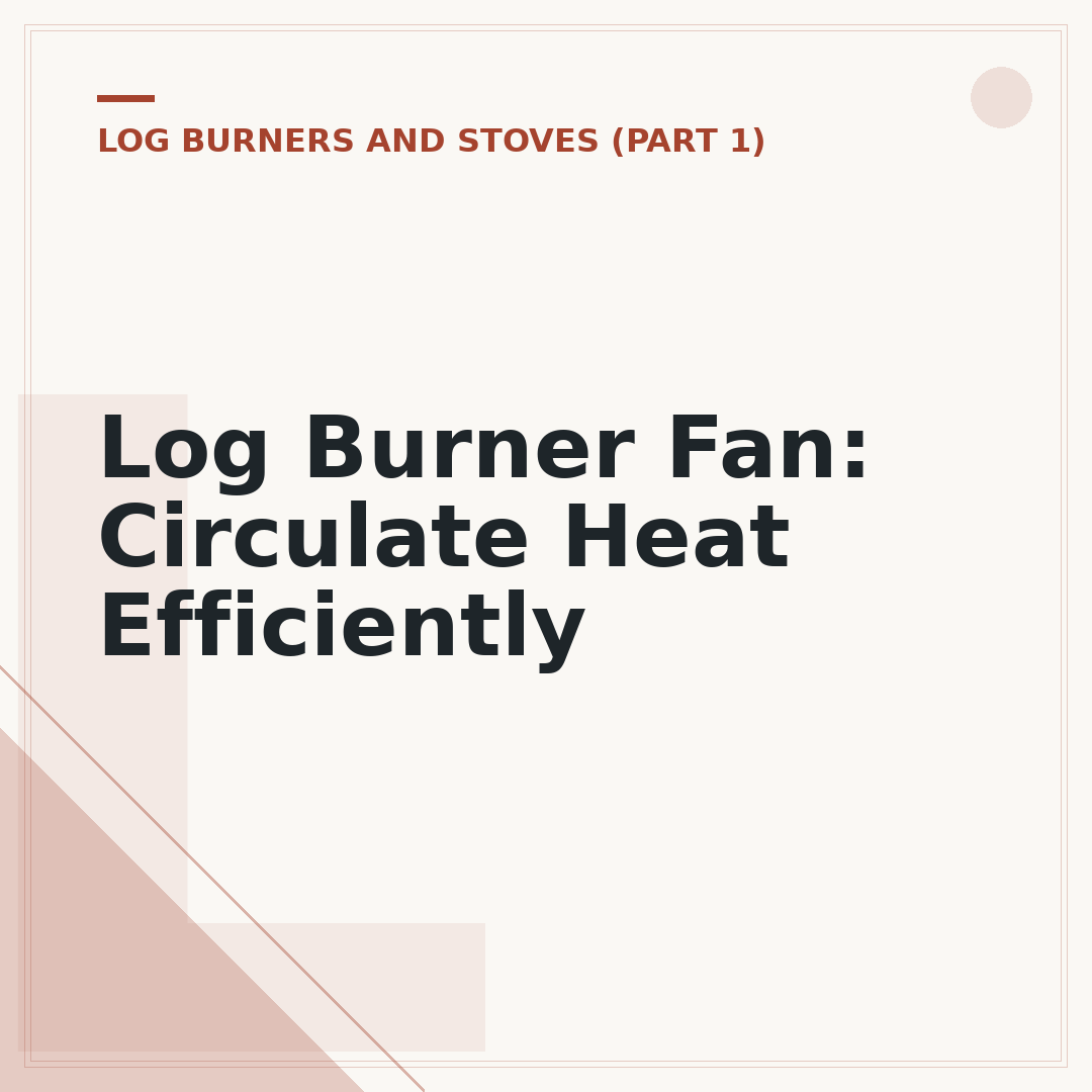 Log Burner Fan: Circulate Heat Efficiently