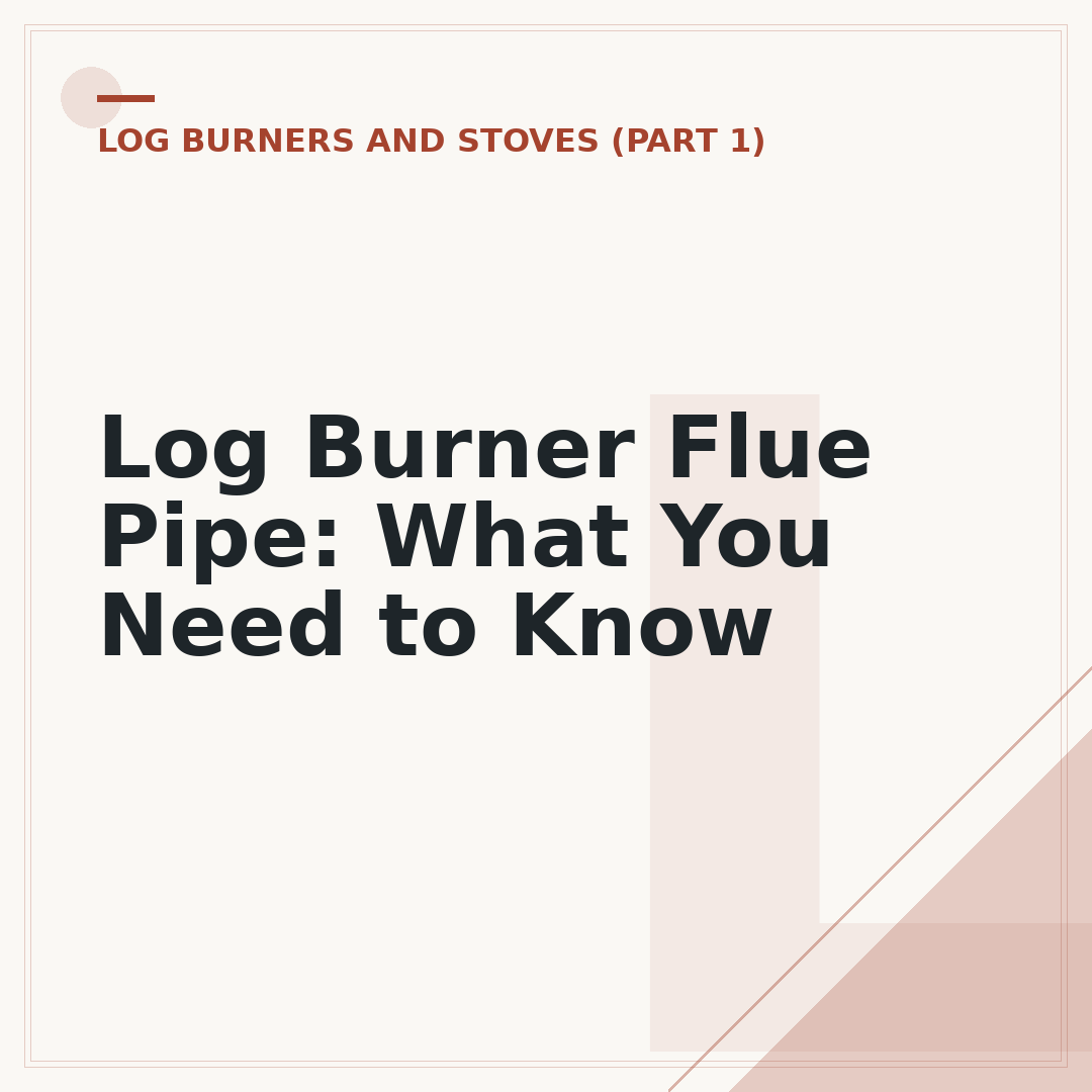 Log Burner Flue Pipe: What You Need to Know