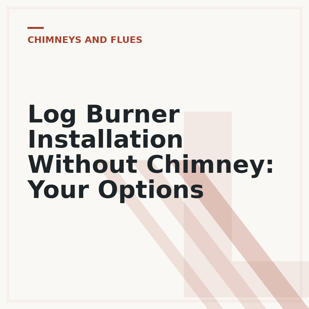 Log Burner Installation Without Chimney: Your Options