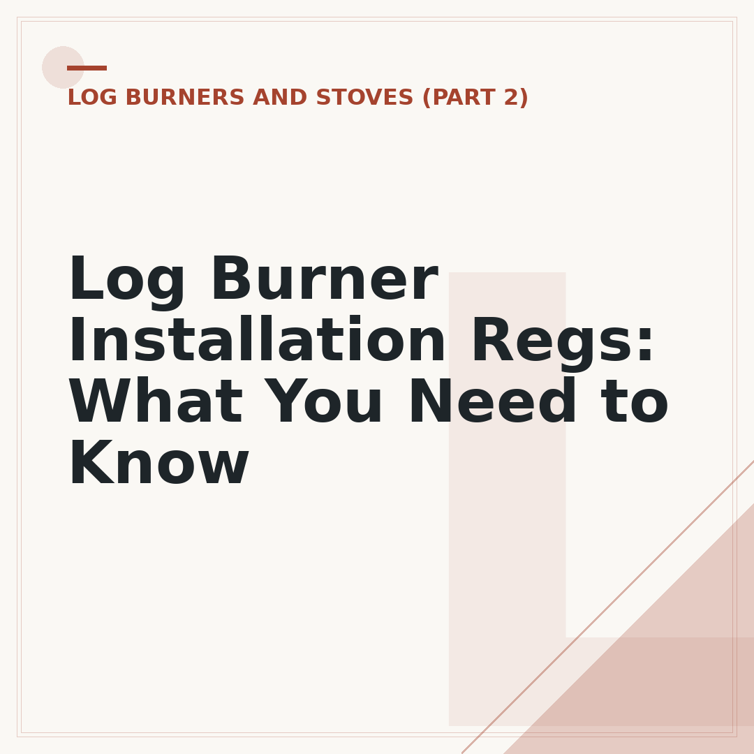 Log Burner Installation Regs: What You Need to Know