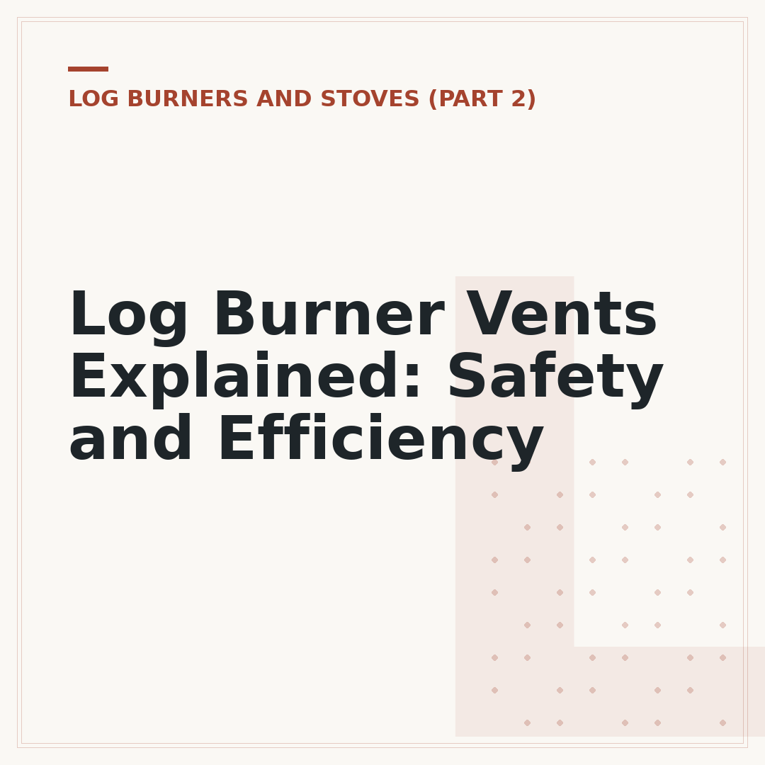 Log Burner Vents Explained: Safety and Efficiency