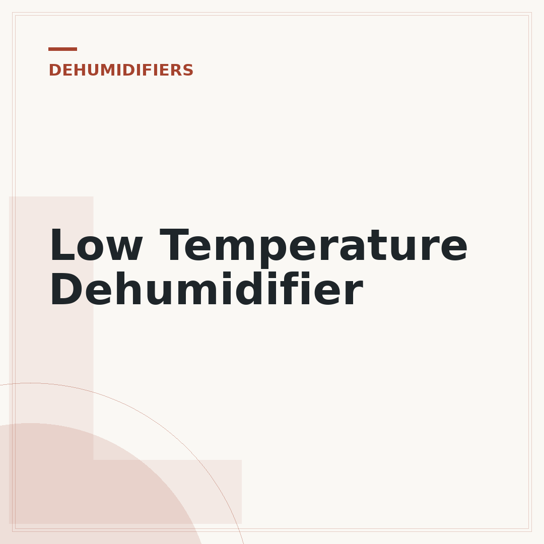 Low Temperature Dehumidifier