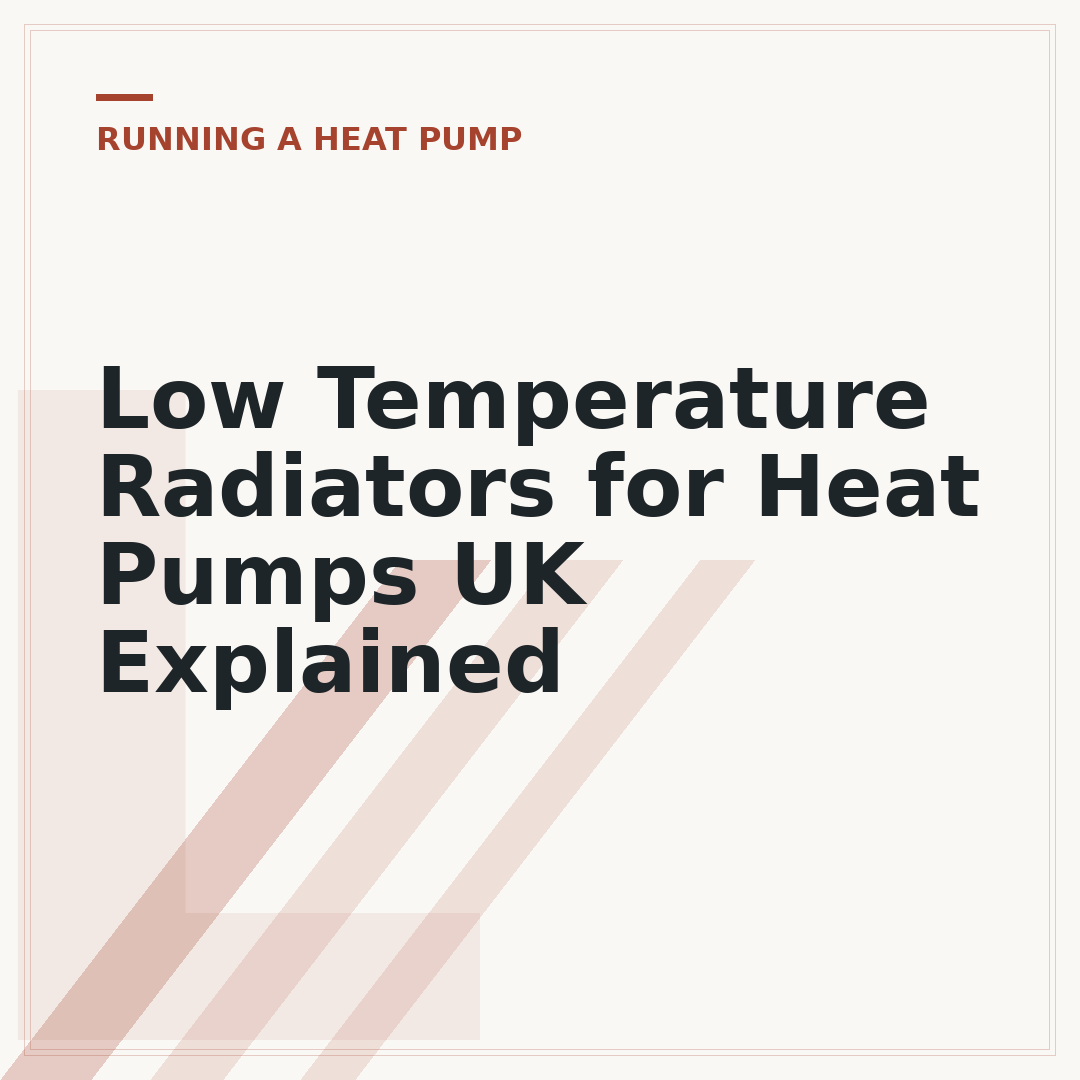 Low Temperature Radiators for Heat Pumps UK Explained
