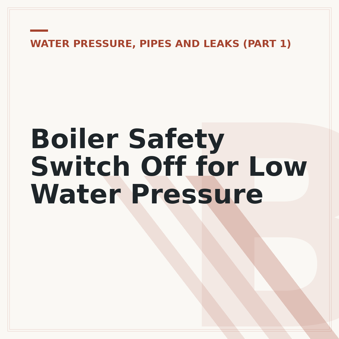 Boiler Safety Switch Off for Low Water Pressure