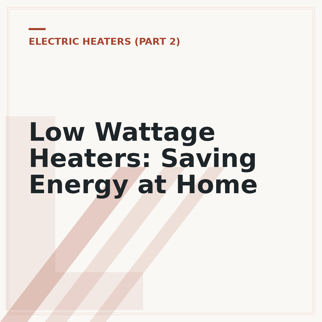 Low Wattage Heaters: Saving Energy at Home