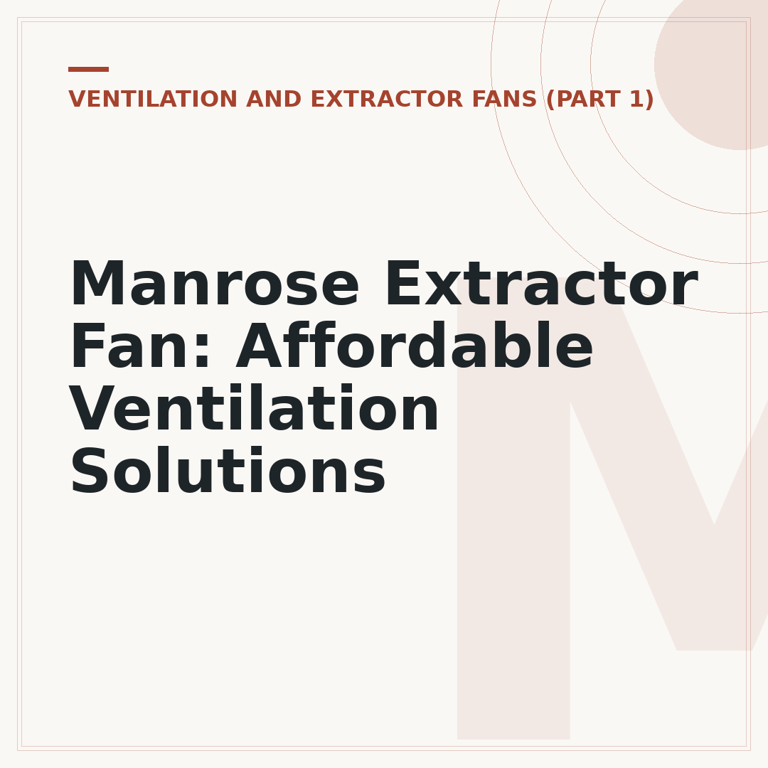 Manrose Extractor Fan: Affordable Ventilation Solutions