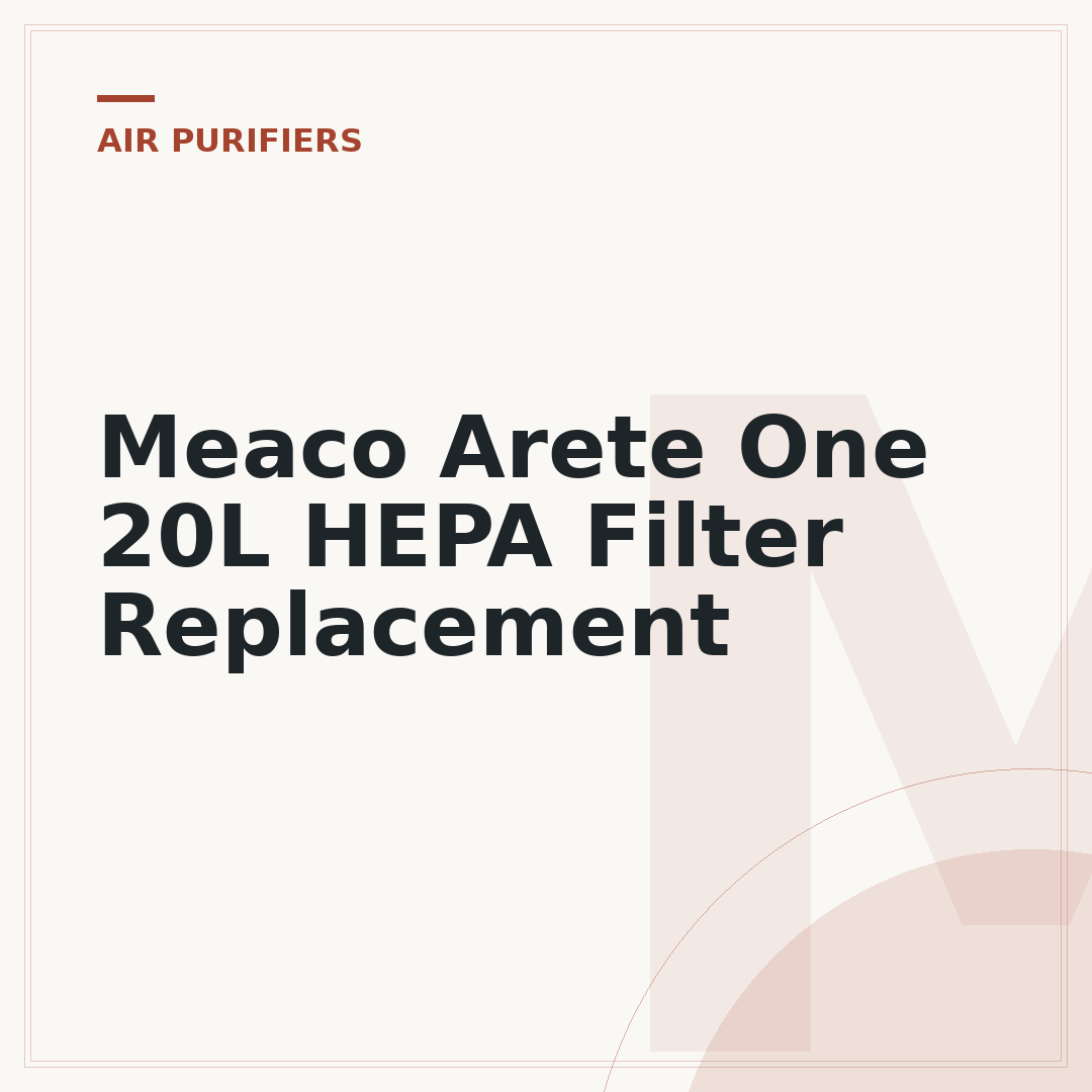 Meaco Arete One 20L HEPA Filter Replacement