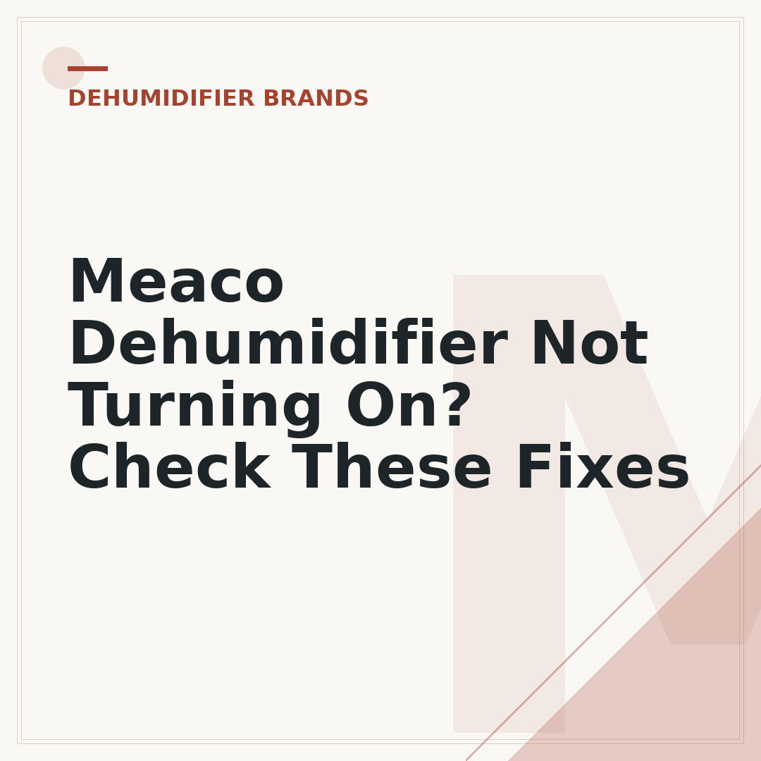 Meaco Dehumidifier Not Turning On? Check These Fixes