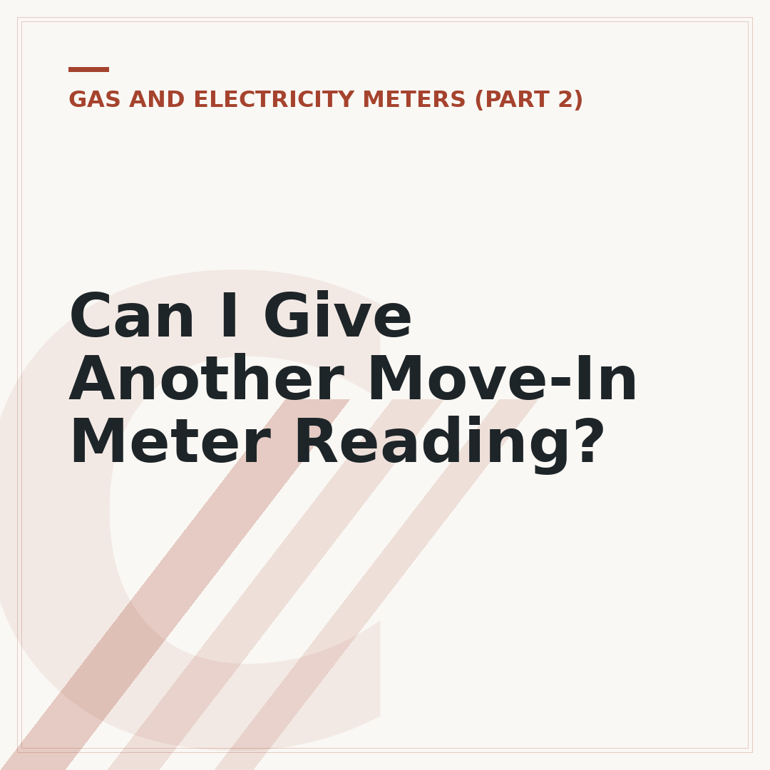 Can I Give Another Move-In Meter Reading?