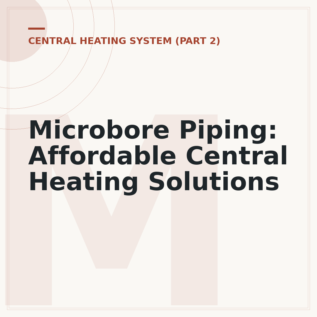 Microbore Piping: Affordable Central Heating Solutions