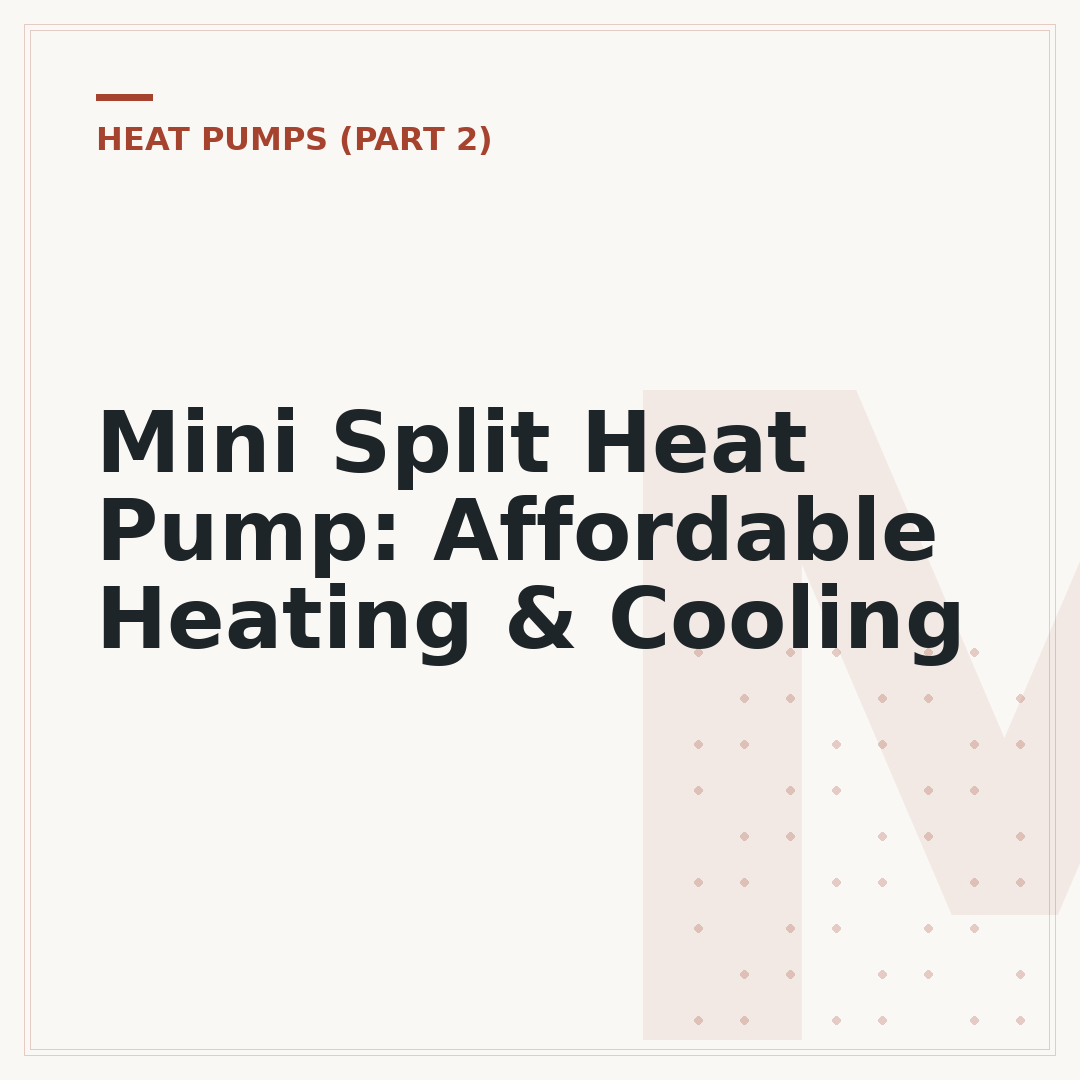 Mini Split Heat Pump: Affordable Heating & Cooling