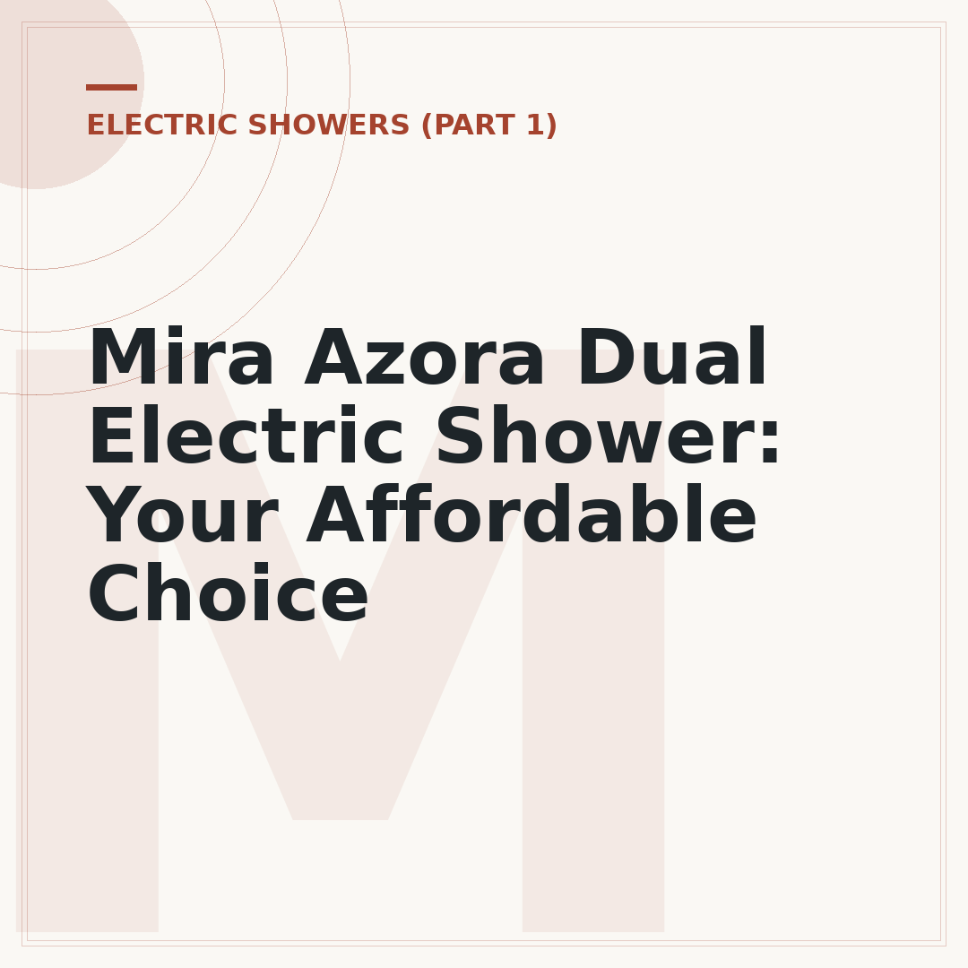Mira Azora Dual Electric Shower: Your Affordable Choice