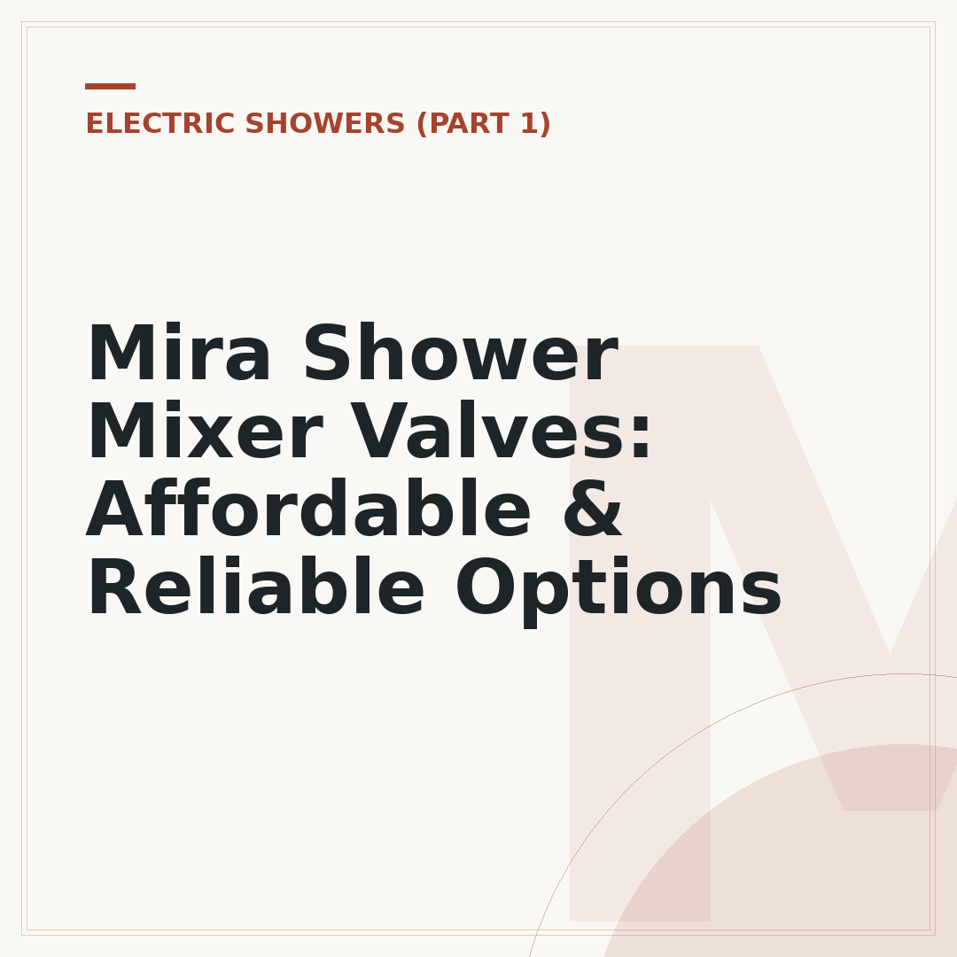Mira Shower Mixer Valves: Affordable & Reliable Options