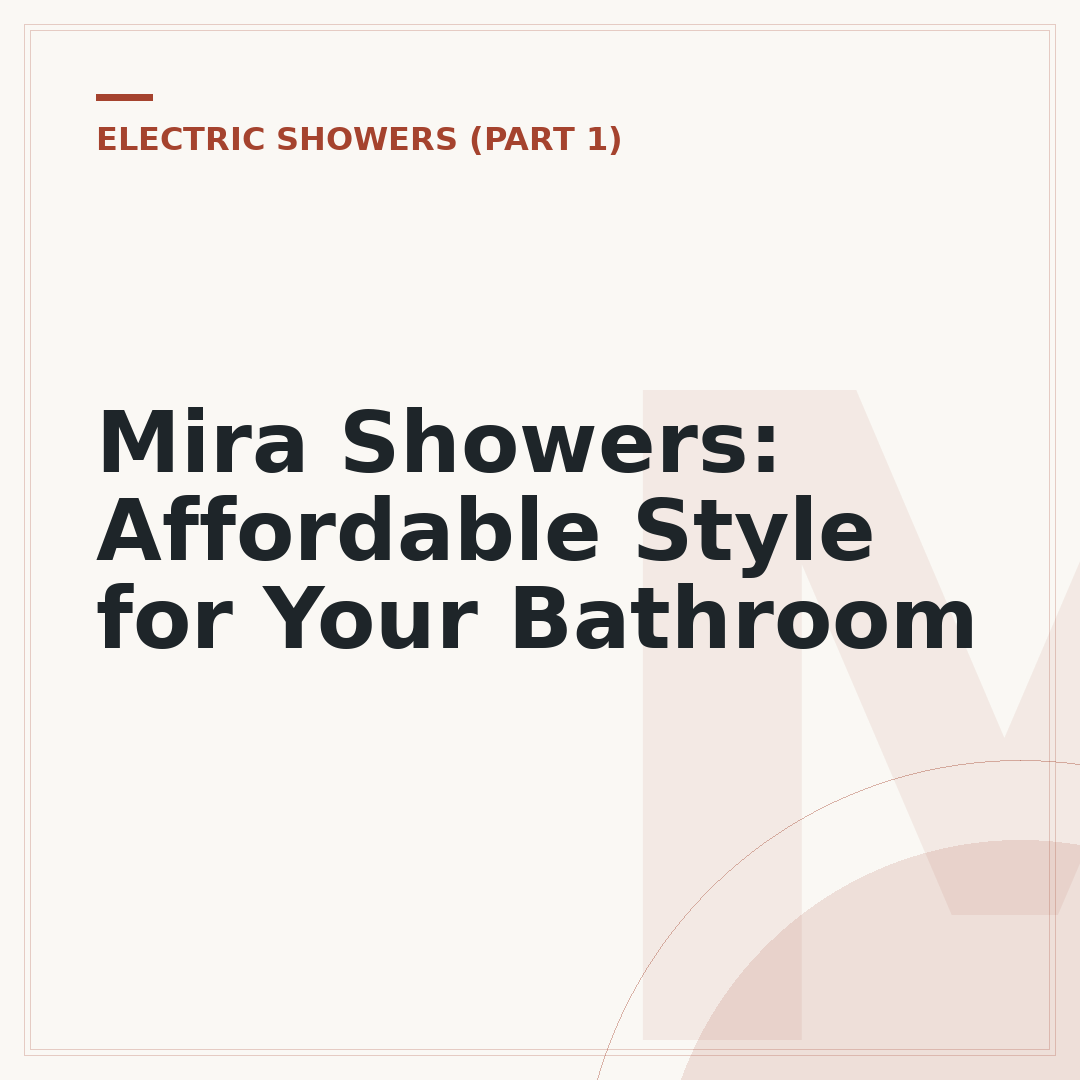 Mira Showers: Affordable Style for Your Bathroom