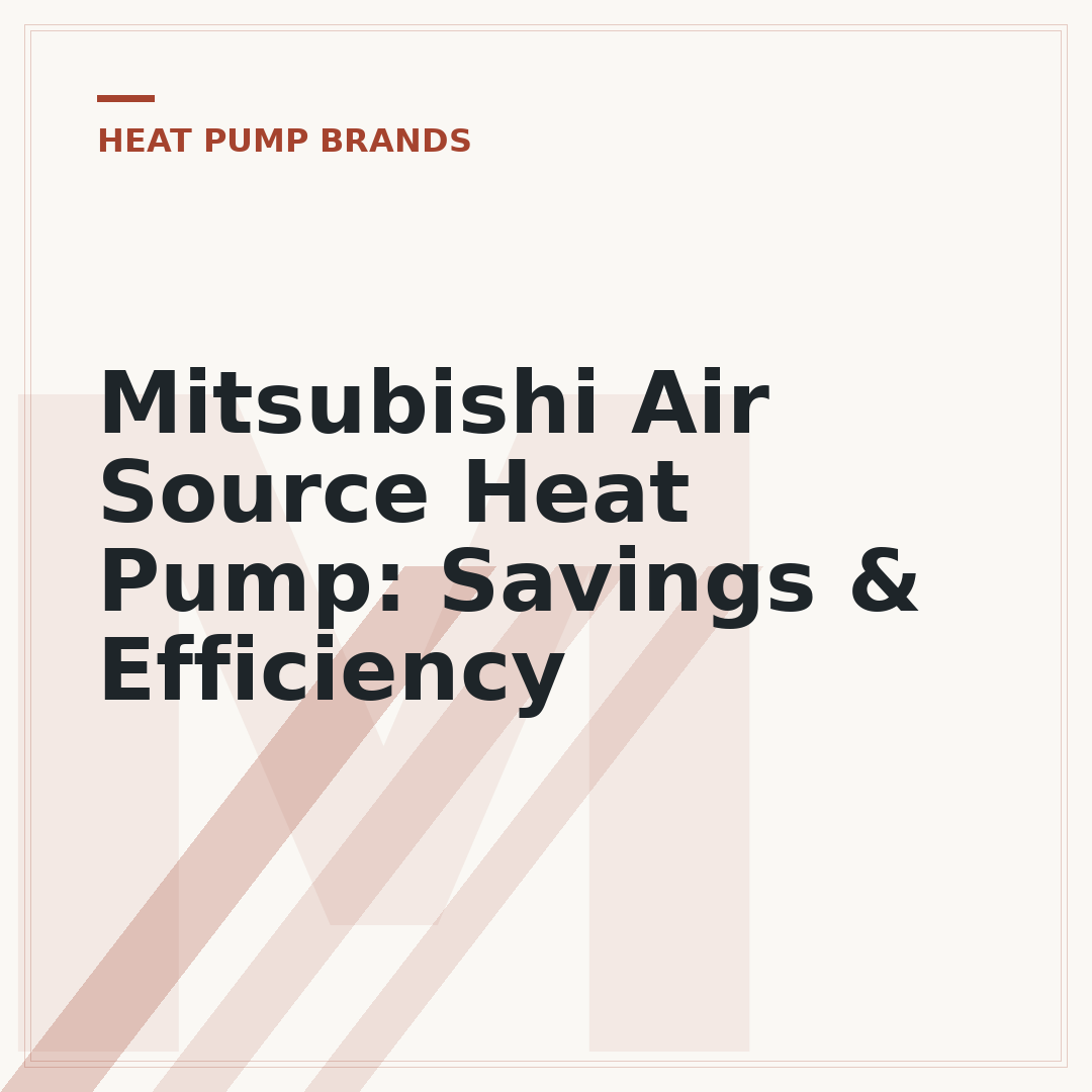 Mitsubishi Air Source Heat Pump: Savings & Efficiency