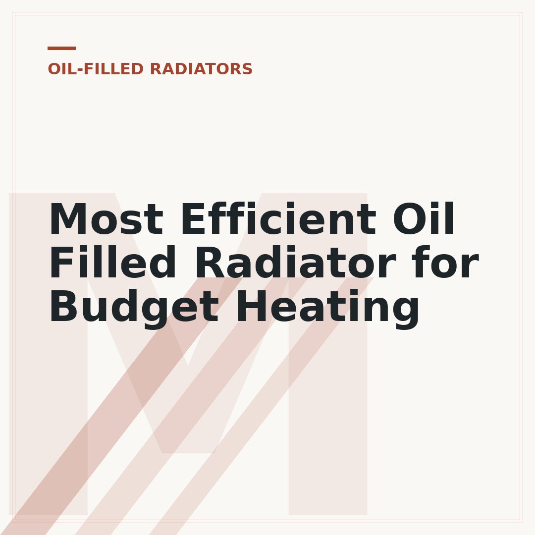 Most Efficient Oil Filled Radiator for Budget Heating