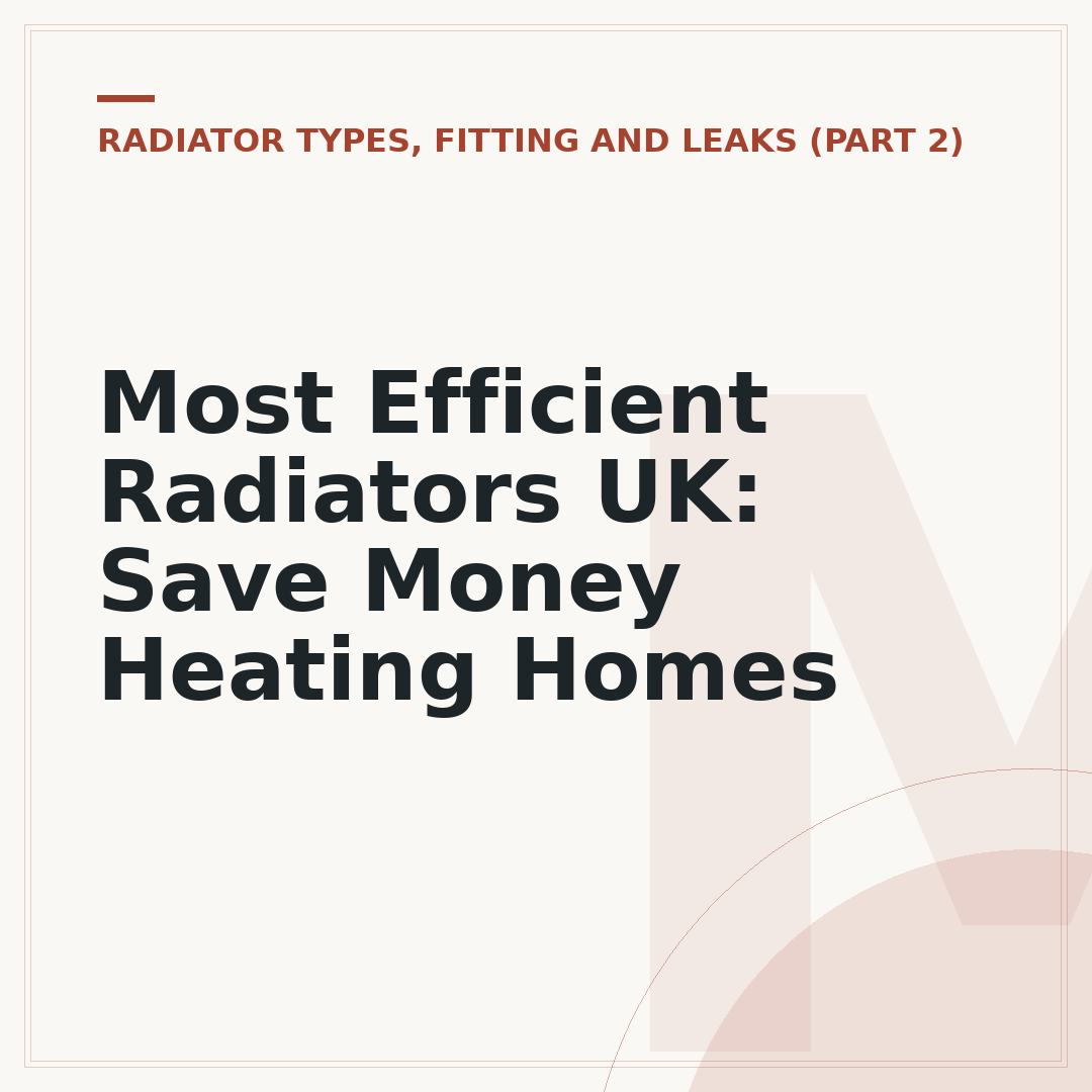 Most Efficient Radiators UK: Save Money Heating Homes