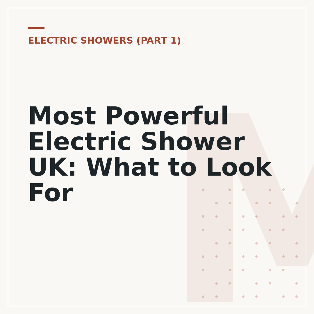 Most Powerful Electric Shower UK: What to Look For