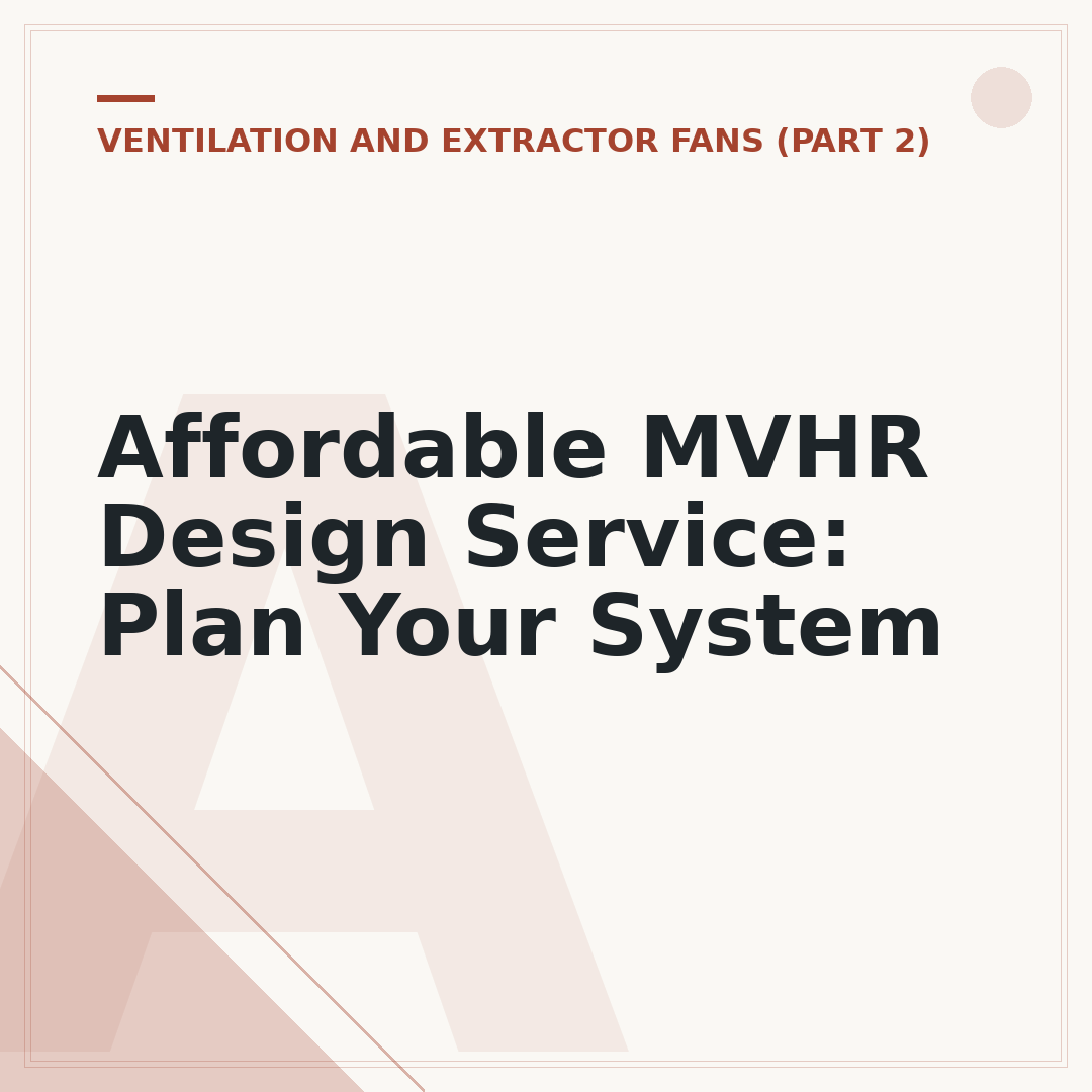Affordable MVHR Design Service: Plan Your System