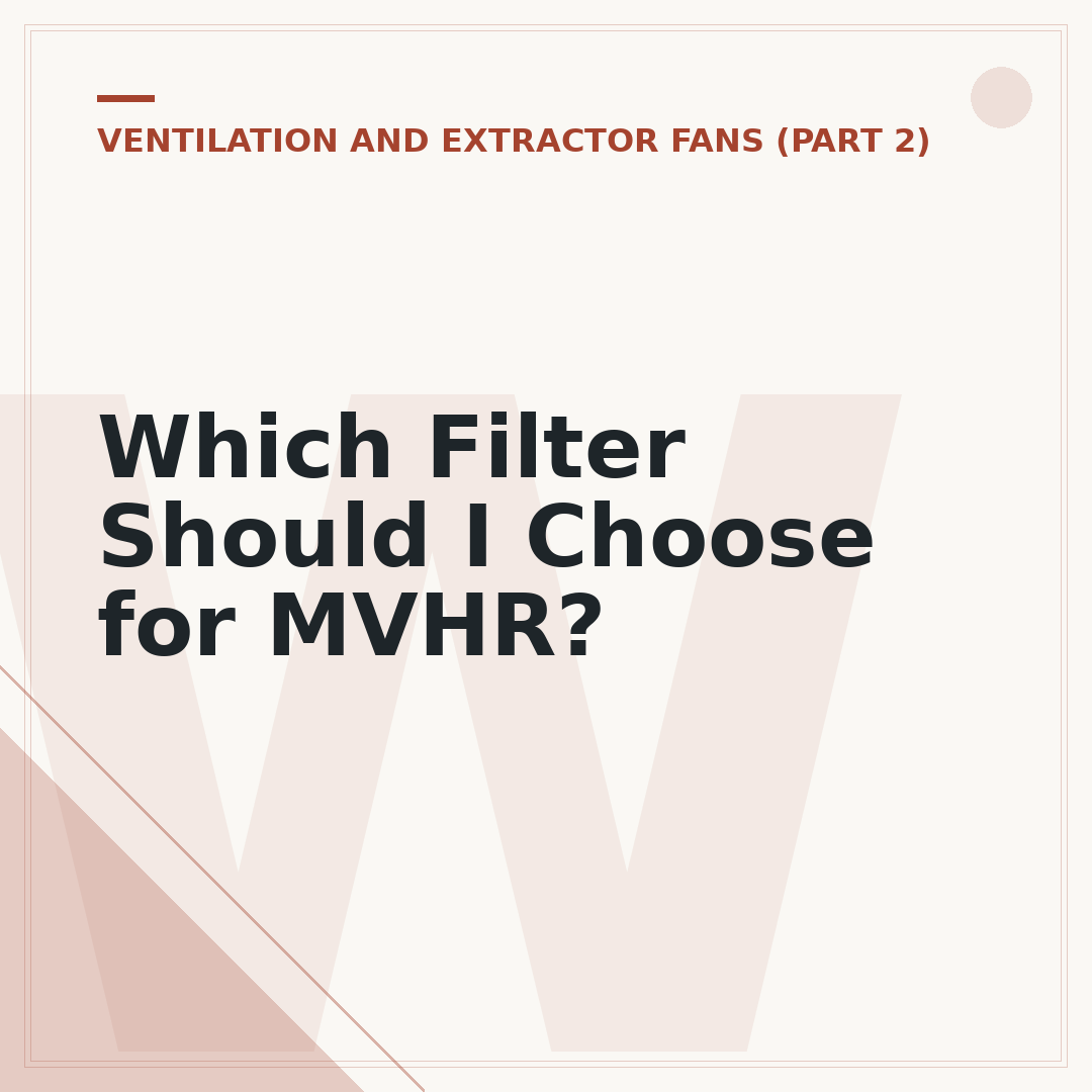 Which Filter Should I Choose for MVHR?