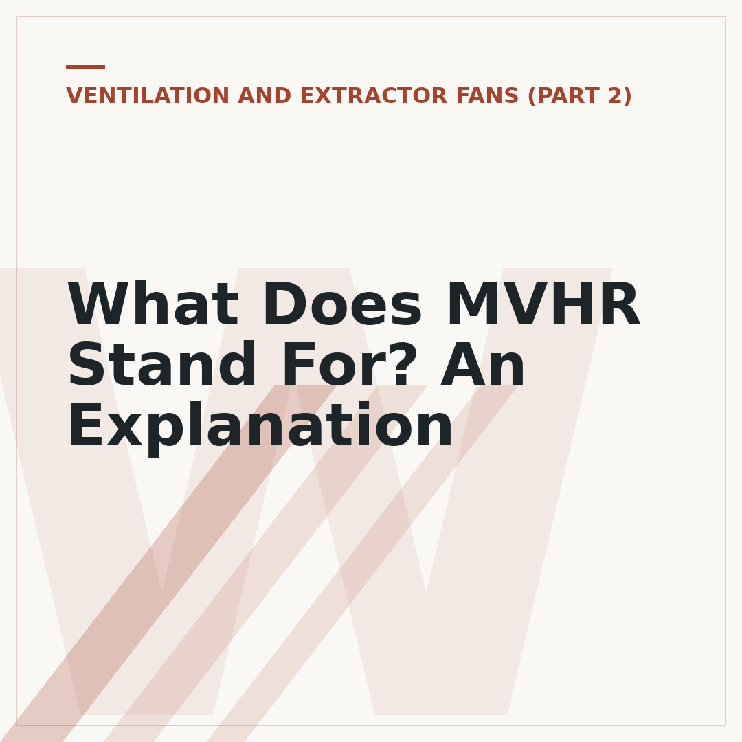 What Does MVHR Stand For? An Explanation