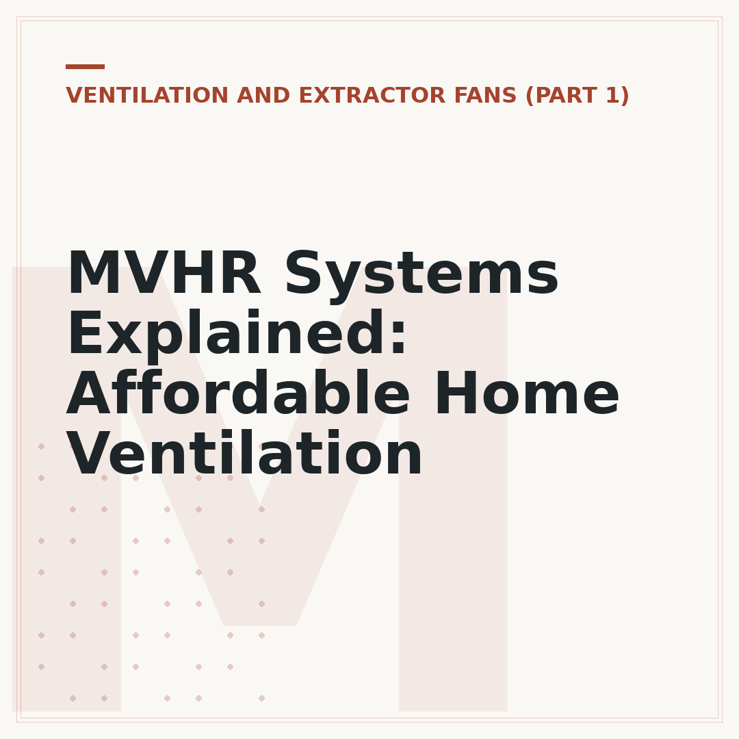 MVHR Systems Explained: Affordable Home Ventilation