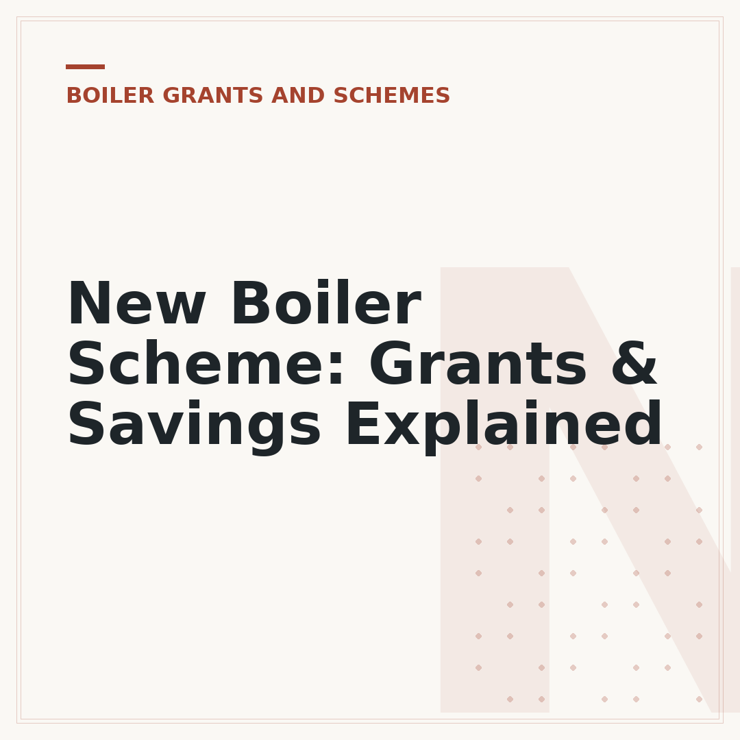 New Boiler Scheme: Grants & Savings Explained