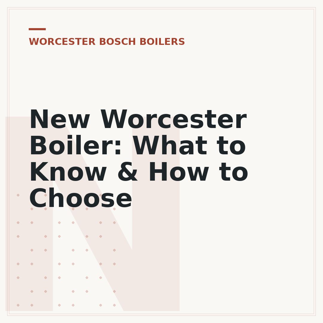 New Worcester Boiler: What to Know & How to Choose